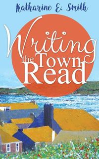Cover image for Writing the Town Read