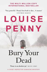 Cover image for Bury Your Dead: (A Chief Inspector Gamache Mystery Book 6)