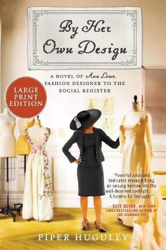 Cover image for By Her Own Design: A Novel of Ann Lowe, Fashion Designer to the Social Register [Large Print]