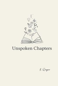 Cover image for Unspoken Chapters