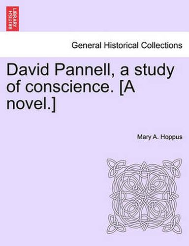 Cover image for David Pannell, a Study of Conscience. [A Novel.]