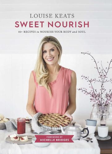 Sweet Nourish: 80+ recipes to nourish your body and soul