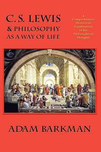 Cover image for C. S. Lewis & Philosophy as a Way of Life