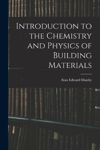 Introduction to the Chemistry and Physics of Building Materials