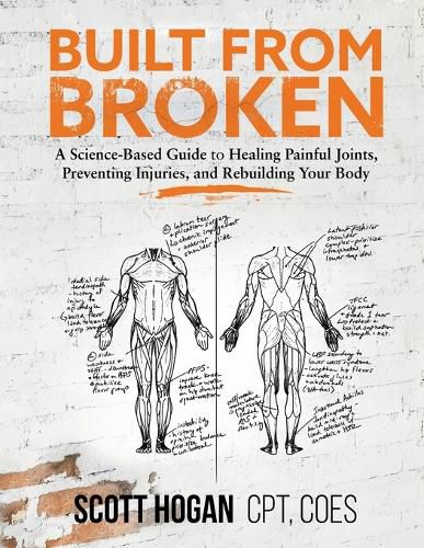 Cover image for Built from Broken: A Science-Based Guide to Healing Painful Joints, Preventing Injuries, and Rebuilding Your Body