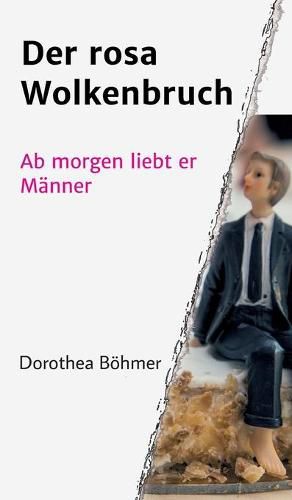 Cover image for Der rosa Wolkenbruch: Ab morgen liebt er Manner