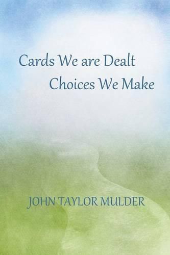 Cover image for Cards We Are Dealt, Choices We Make