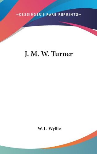 Cover image for J. M. W. Turner