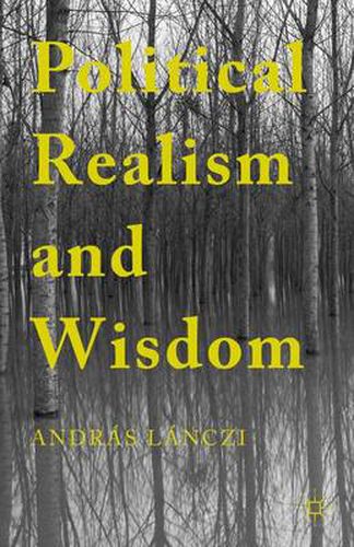 Cover image for Political Realism and Wisdom