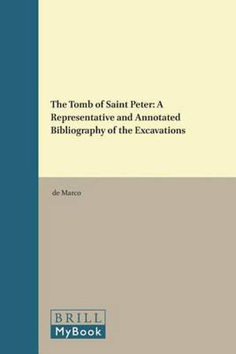 The Tomb of Saint Peter: A Representative and Annotated Bibliography of the Excavations