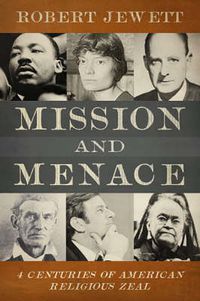 Cover image for Mission and Menace: Four Centuries of American Religious Zeal