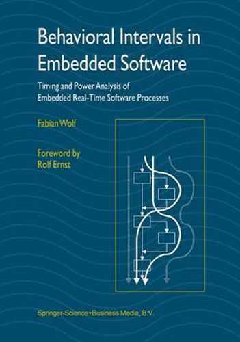 Cover image for Behavioral Intervals in Embedded Software: Timing and Power Analysis of Embedded Real-Time Software Processes