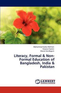 Cover image for Literacy, Formal & Non-Formal Education of Bangladesh, India & Pakistan