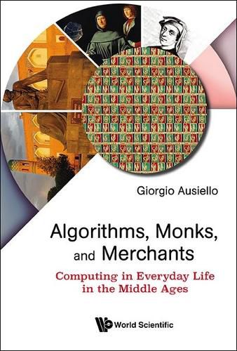Cover image for Algorithms, Monks, And Merchants: Computing In Everyday Life In The Middle Ages