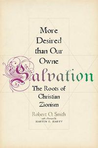 Cover image for More Desired than Our Owne Salvation: The Roots of Christian Zionism