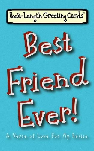 Cover image for Best Friend Ever!: A Verse of Love For My Bestie