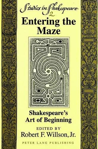 Cover image for Entering the Maze: Shakespeare's Art of Beginning