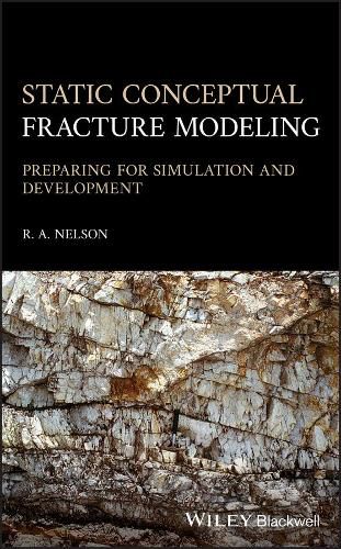 Cover image for Static Conceptual Fracture Modeling: Preparing for Simulation and Development