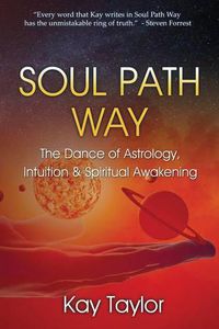 Cover image for Soul Path Way: The Dance of Astrology, Intuition & Spiritual Awakening