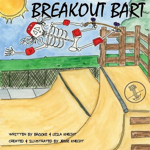 Cover image for Breakout Bart: A Skeleton's adventure to relive life from his soul