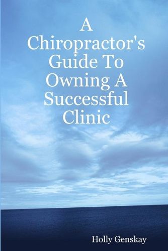 Cover image for A Chiropractor's Guide To Owning A Successful Clinic