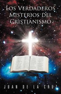 Cover image for Los Verdaderos Misterios del Cristianismo