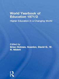 Cover image for World Yearbook of Education 1971/2: Higher Education in a Changing World