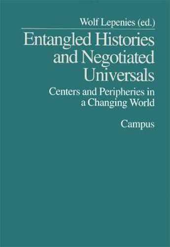 Cover image for Entangled Histories and Negotiated Universals: Centers and Peripheries in a Changing World