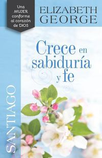Cover image for Santiago Crece En Sabiduria Y Fe