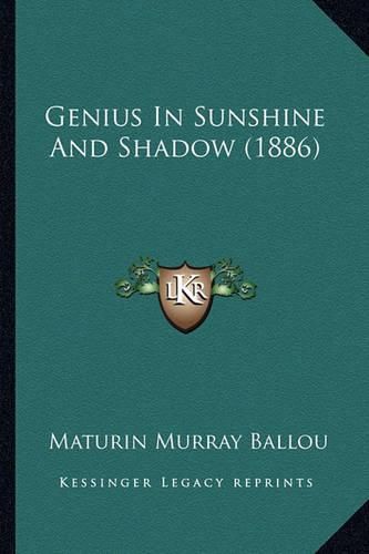 Cover image for Genius in Sunshine and Shadow (1886)