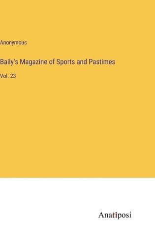 Cover image for Baily's Magazine of Sports and Pastimes