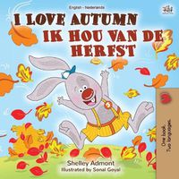 Cover image for I Love Autumn (English Dutch Bilingual Book)