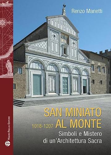 Cover image for San Miniato Al Monte (1018-1207): Simboli E Mistero Di Un'architettura Sacra