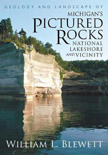 Cover image for Geology and Landscape of Michigan's Pictured Rocks N