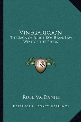 Cover image for Vinegarroon: The Saga of Judge Roy Bean, Law West of the Pecos