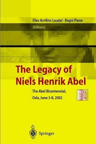 Cover image for The Legacy of Niels Henrik Abel: The Abel Bicentennial, Oslo 2002