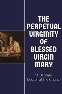 Cover image for The Perpetual Virginity of Blessed Mary