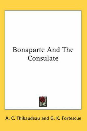 Cover image for Bonaparte and the Consulate