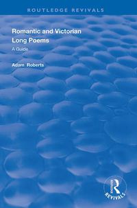 Cover image for Romantic and Victorian Long Poems: A Guide