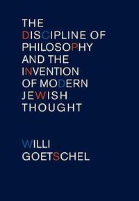 Cover image for The Discipline of Philosophy and the Invention of Modern Jewish Thought