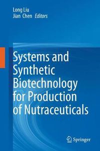 Cover image for Systems and Synthetic Biotechnology for Production of Nutraceuticals