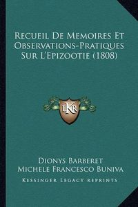 Cover image for Recueil de Memoires Et Observations-Pratiques Sur L'Epizootie (1808)