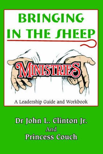 Cover image for Bringing in the Sheep Ministries: A Leadership Guide and Workbook