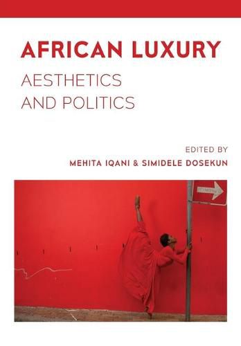 Cover image for African Luxury: Aesthetics and Politics