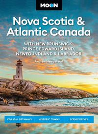 Cover image for Moon Nova Scotia & Atlantic Canada: With New Brunswick, Prince Edward Island, Newfoundland & Labrador