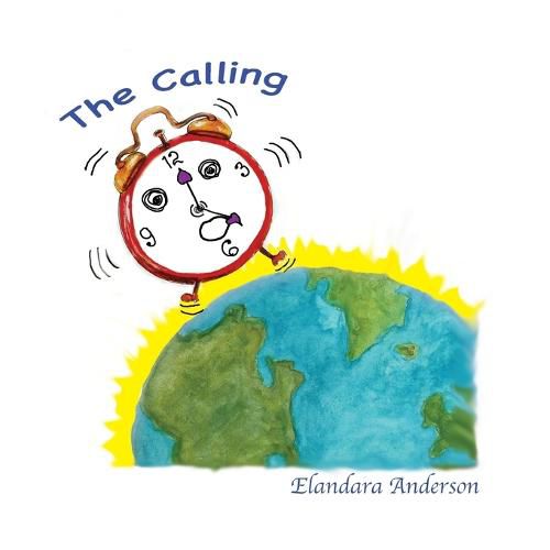 The Calling: A wake up call for the Children of the Earth young and old.
