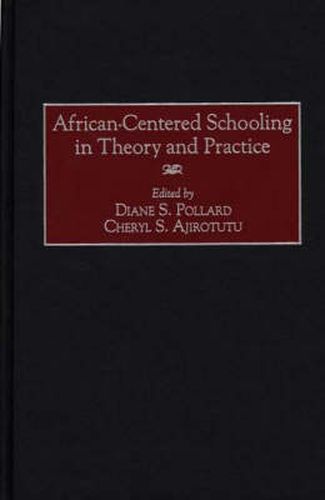 Cover image for African-Centered Schooling in Theory and Practice