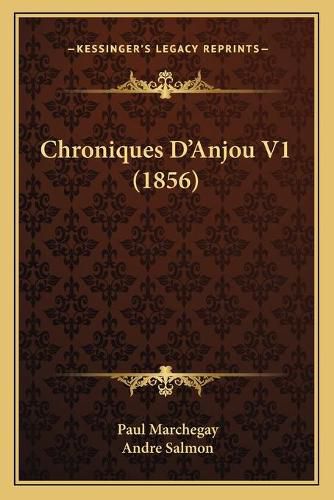 Chroniques D'Anjou V1 (1856)