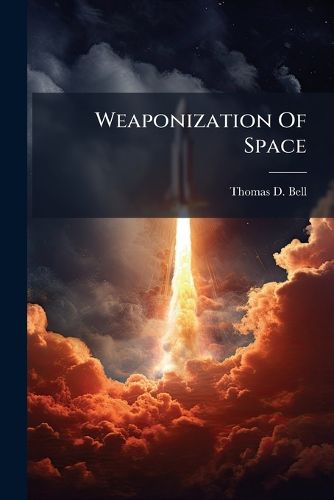 Cover image for Weaponization Of Space
