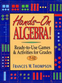 Cover image for Hands Algebra Ready Use Game Act Gr7-12: Ready-to-Use Games & Activities for Grades 7-12